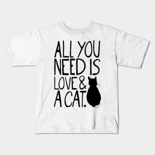 All You Need Is Love And A Cat Kids T-Shirt